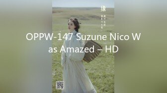 OPPW-147 Suzune Nico Was Amazed – HD